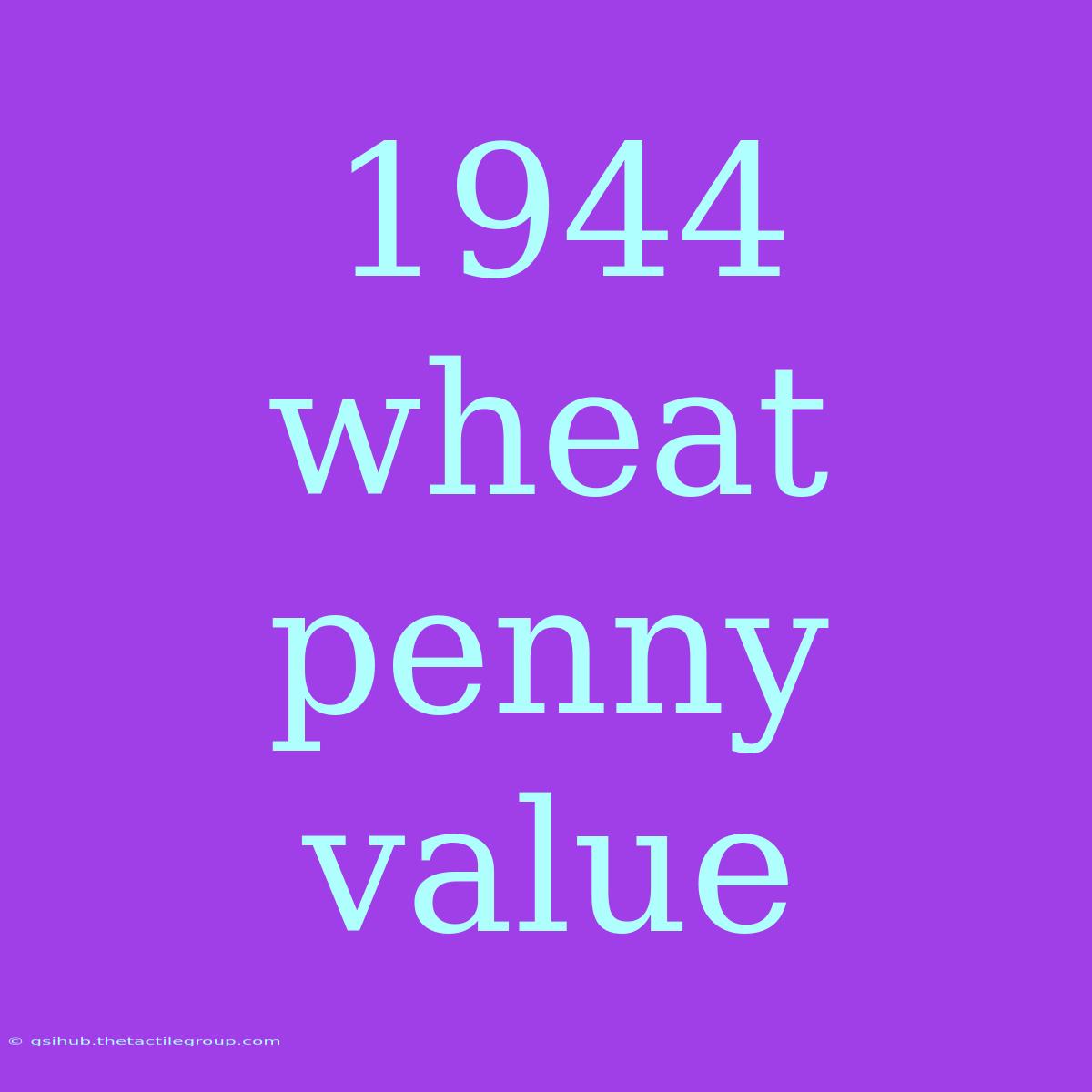 1944 Wheat Penny Value