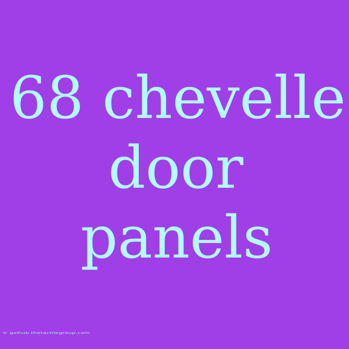 68 Chevelle Door Panels