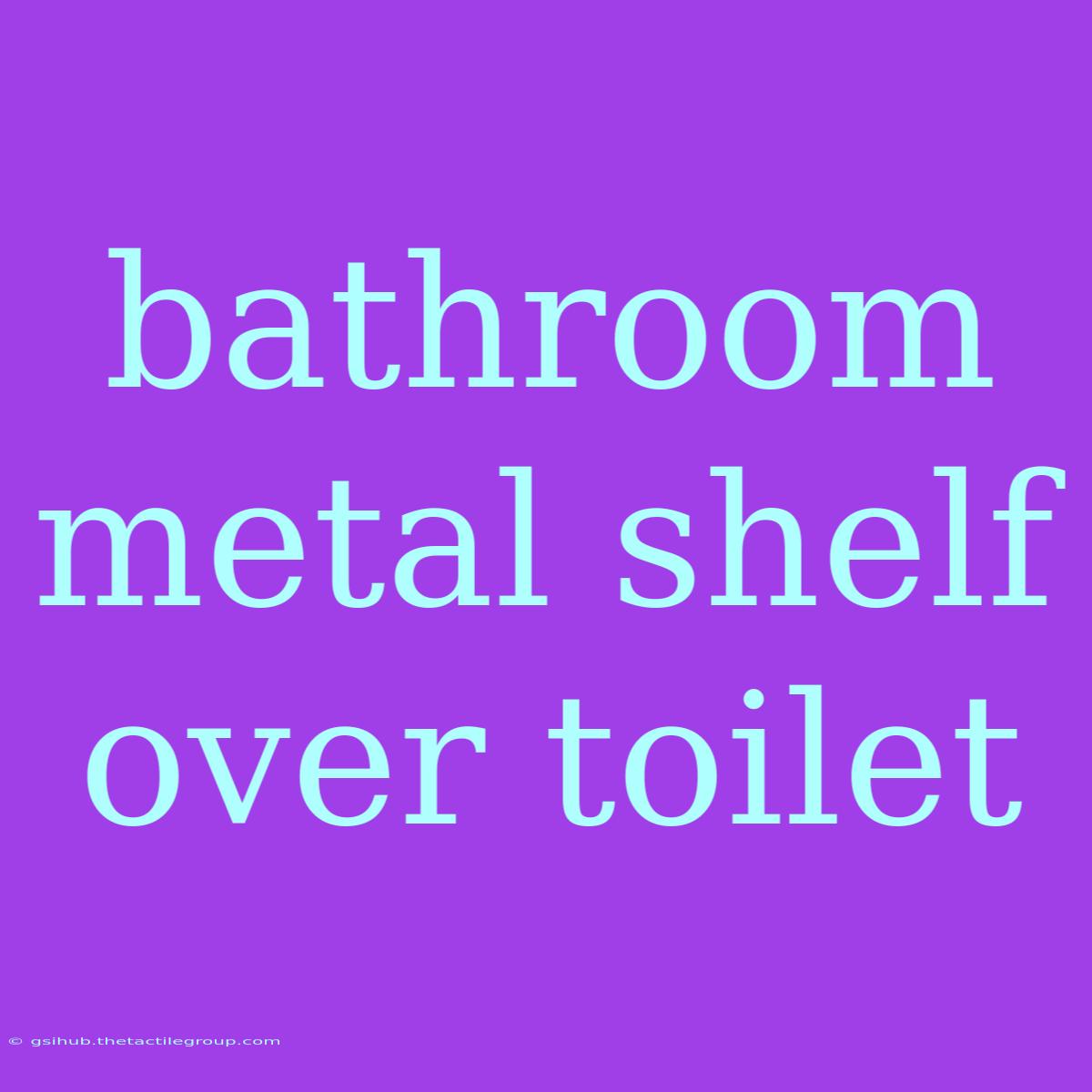 Bathroom Metal Shelf Over Toilet