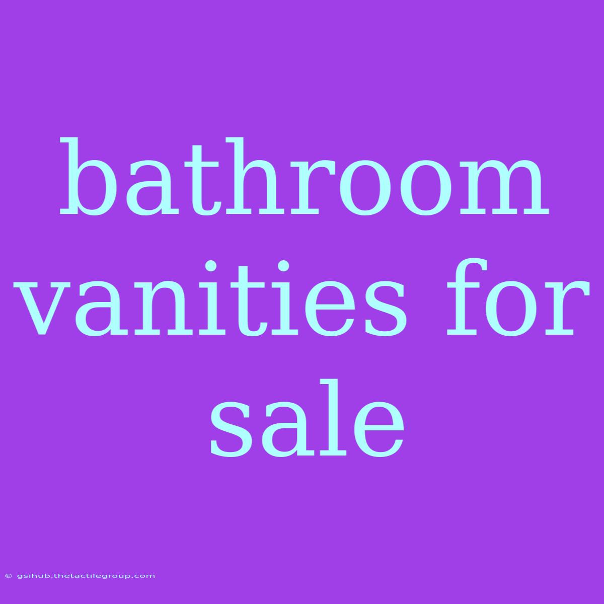 Bathroom Vanities For Sale