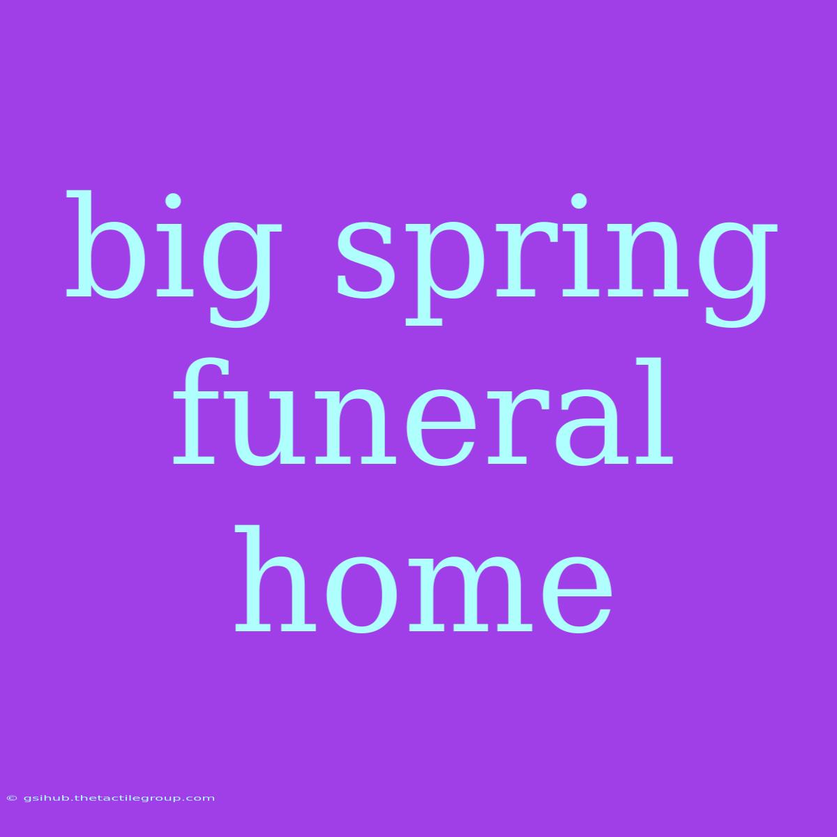 Big Spring Funeral Home