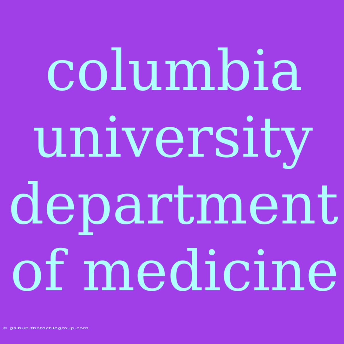 Columbia University Department Of Medicine