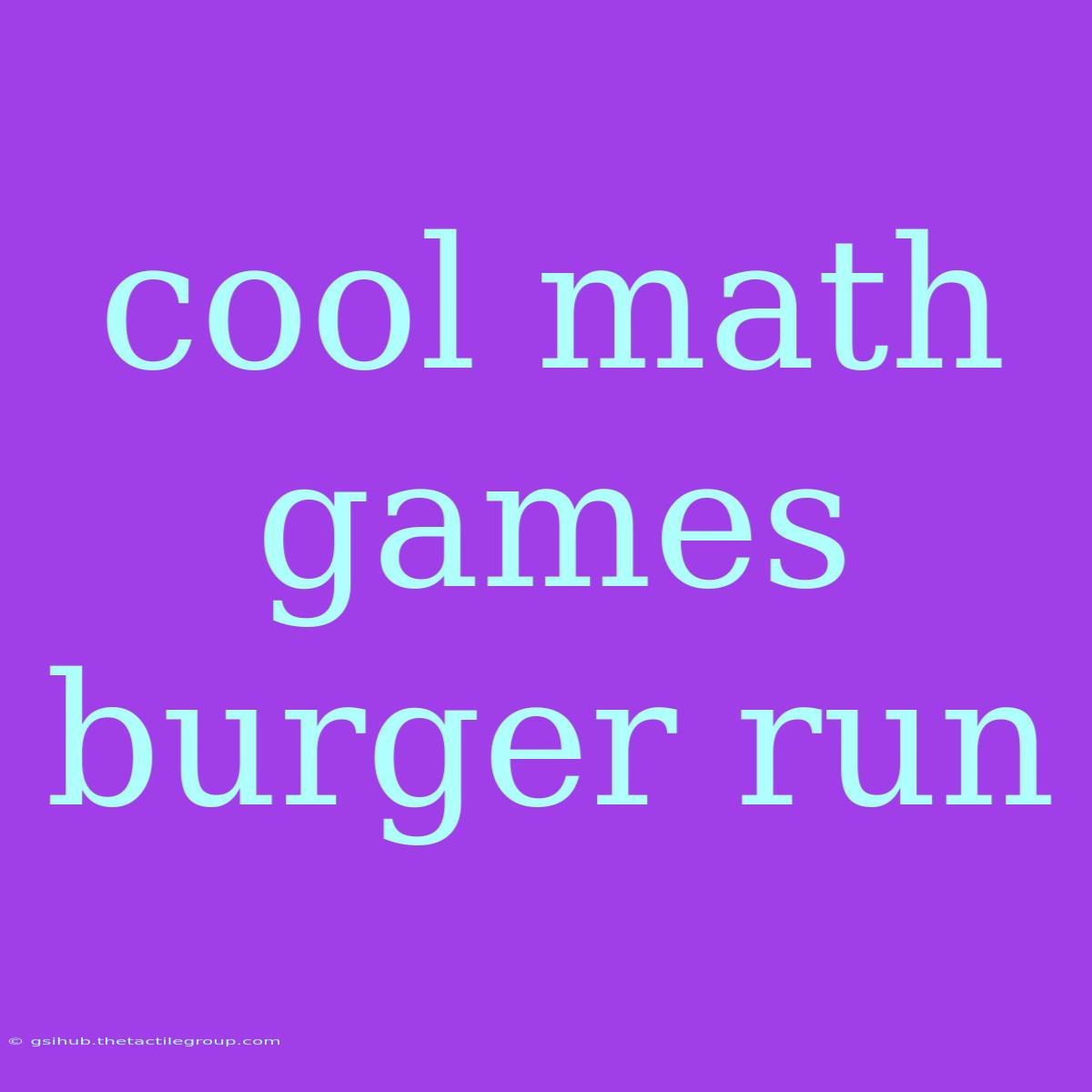 Cool Math Games Burger Run