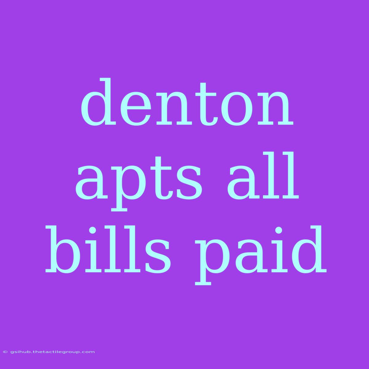 Denton Apts All Bills Paid