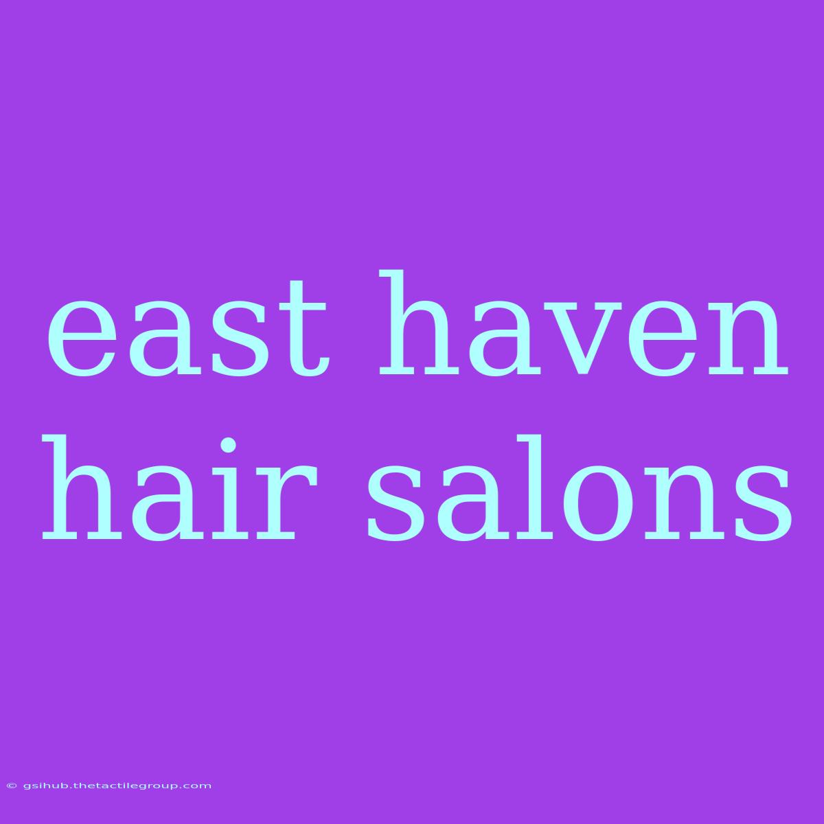 East Haven Hair Salons