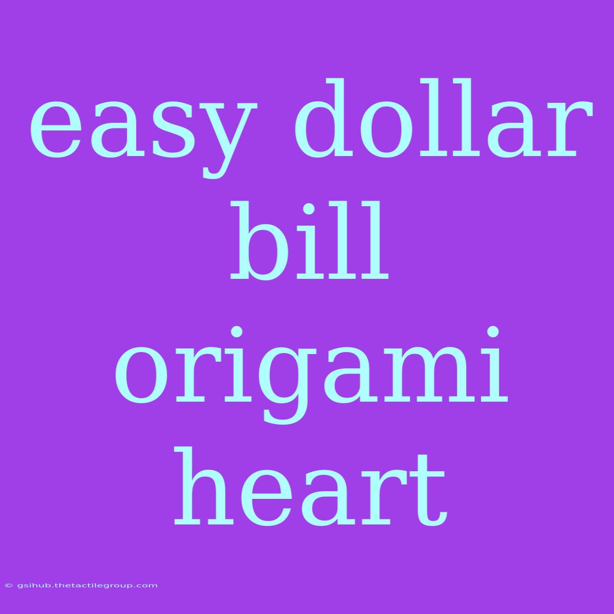 Easy Dollar Bill Origami Heart