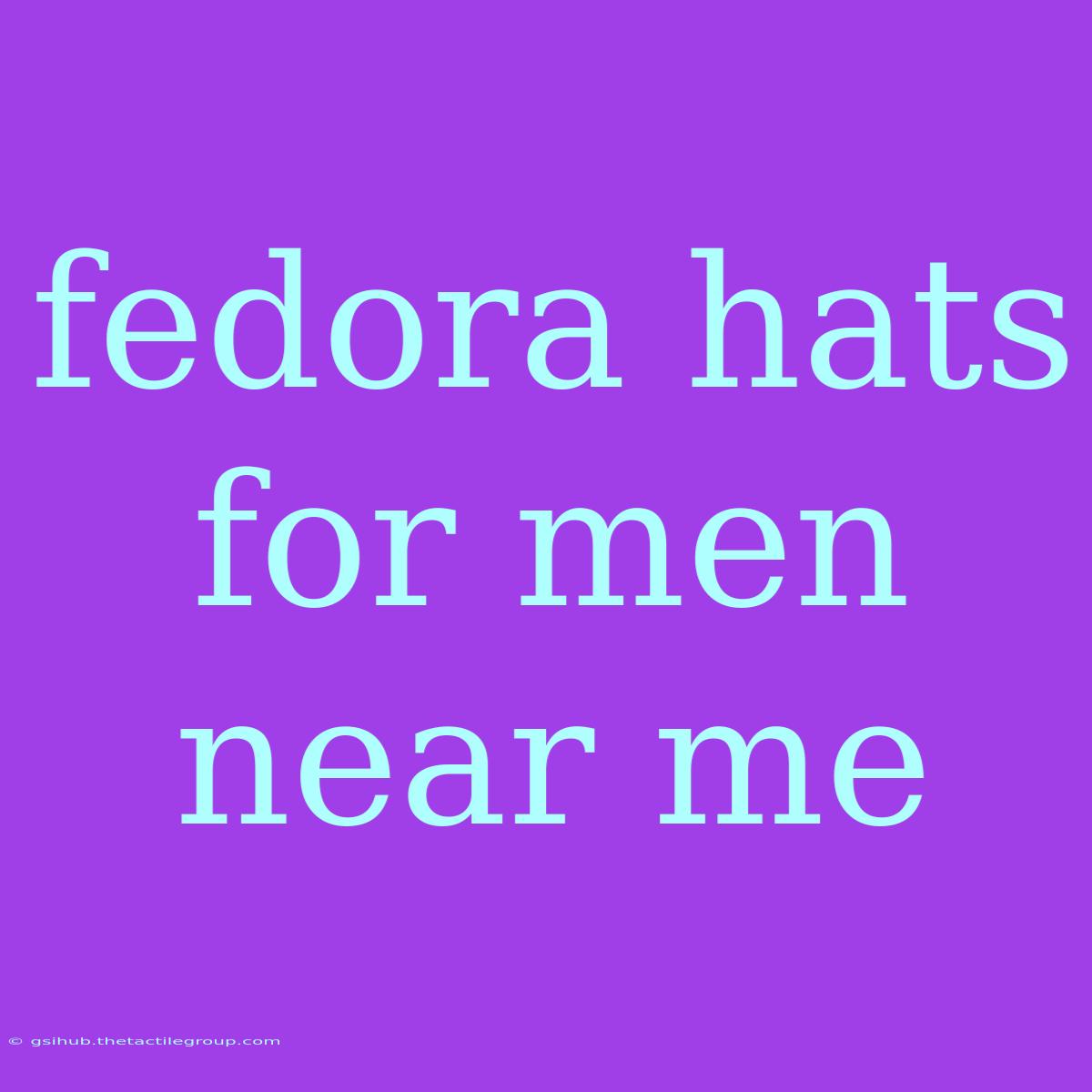 Fedora Hats For Men Near Me