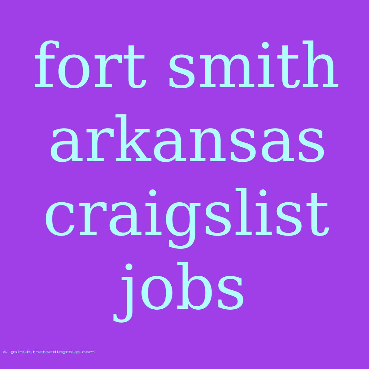 Fort Smith Arkansas Craigslist Jobs