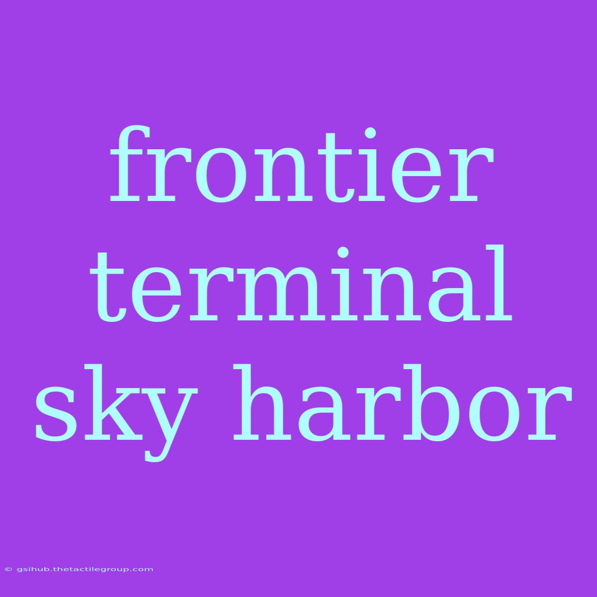 Frontier Terminal Sky Harbor