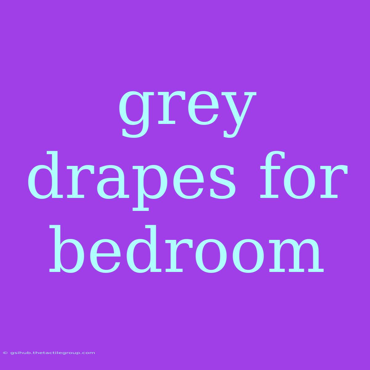 Grey Drapes For Bedroom