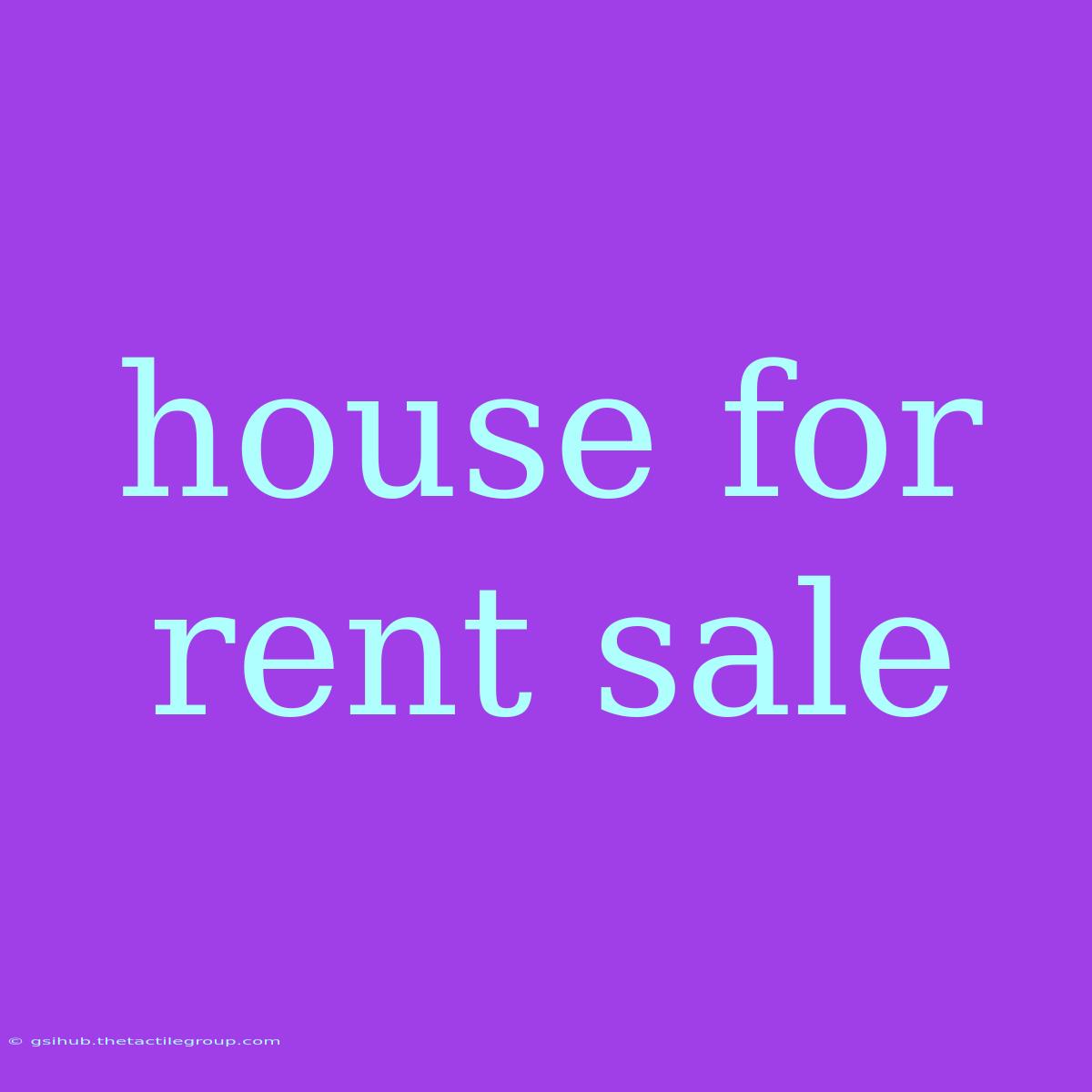 House For Rent Sale