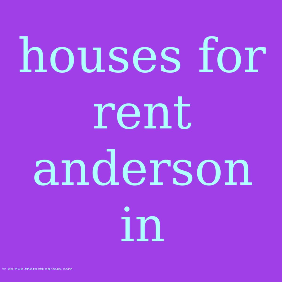 Houses For Rent Anderson In