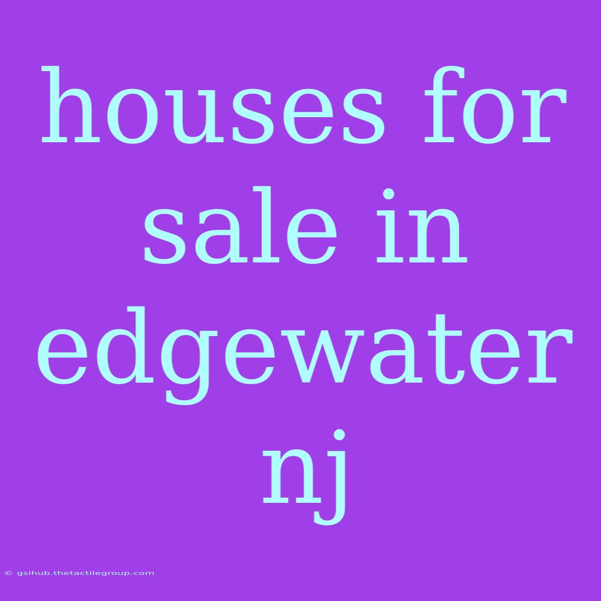 Houses For Sale In Edgewater Nj