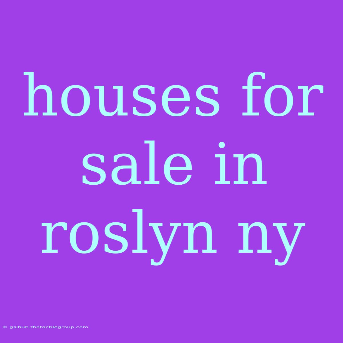 Houses For Sale In Roslyn Ny