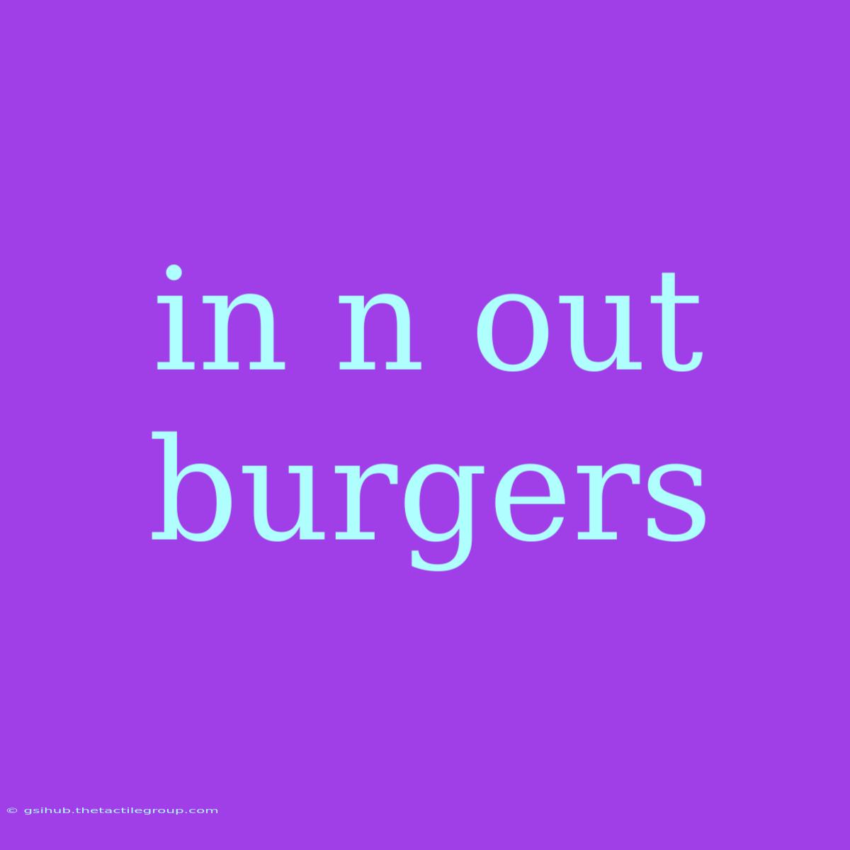 In N Out Burgers