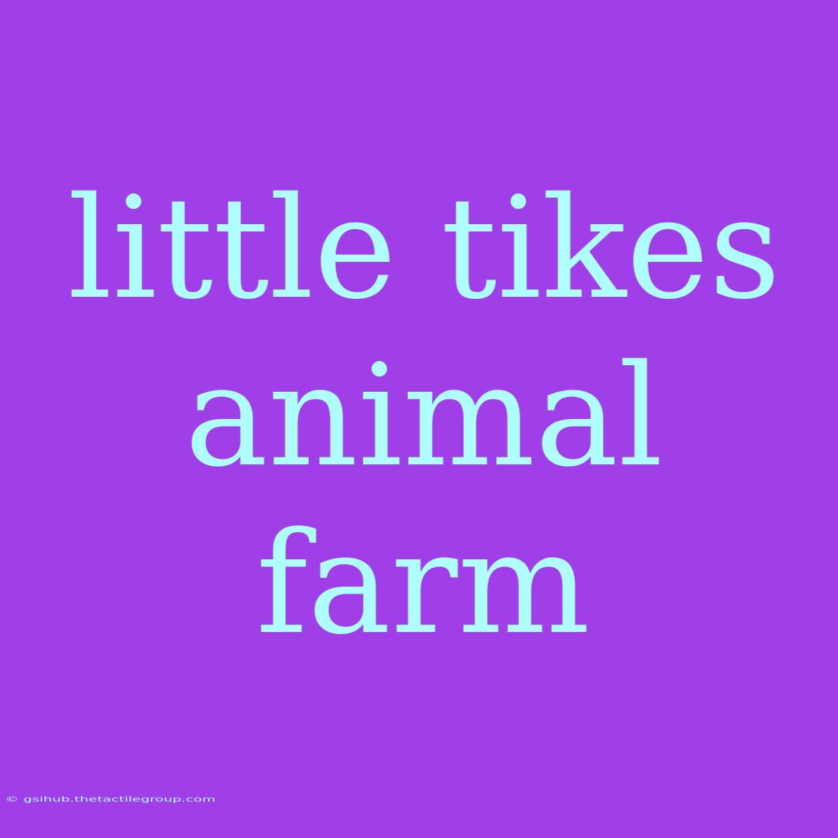 Little Tikes Animal Farm