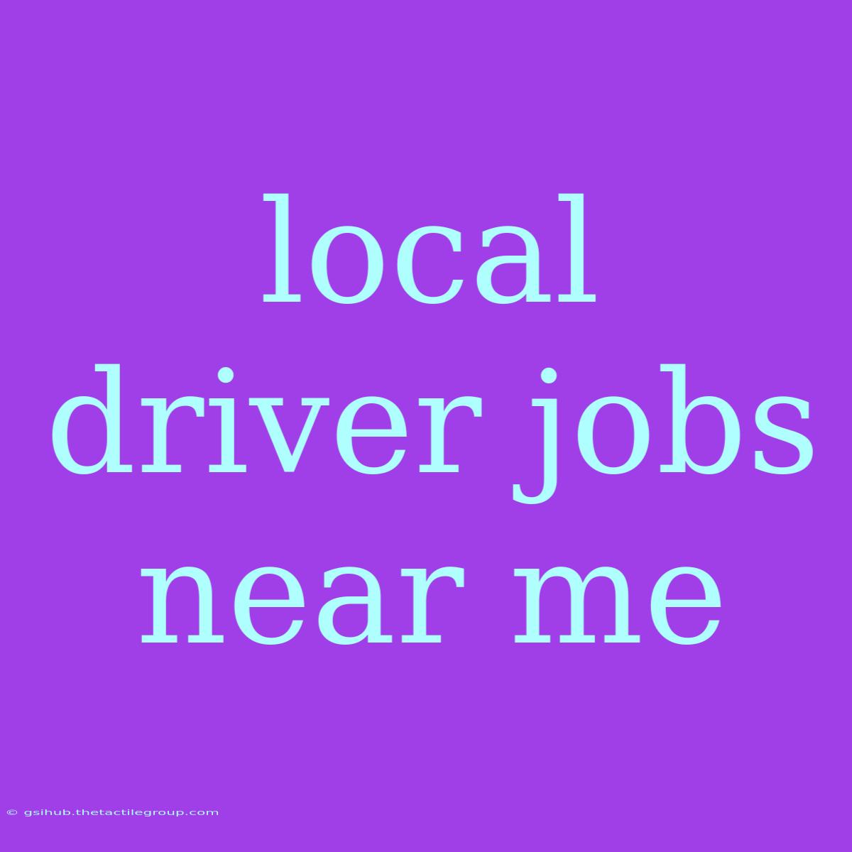 Local Driver Jobs Near Me