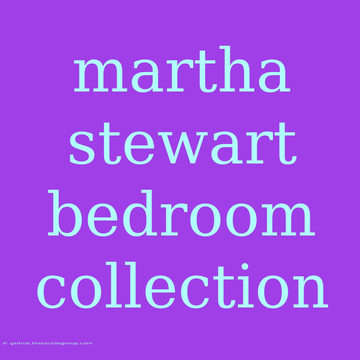 Martha Stewart Bedroom Collection