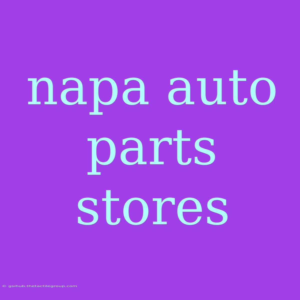 Napa Auto Parts Stores