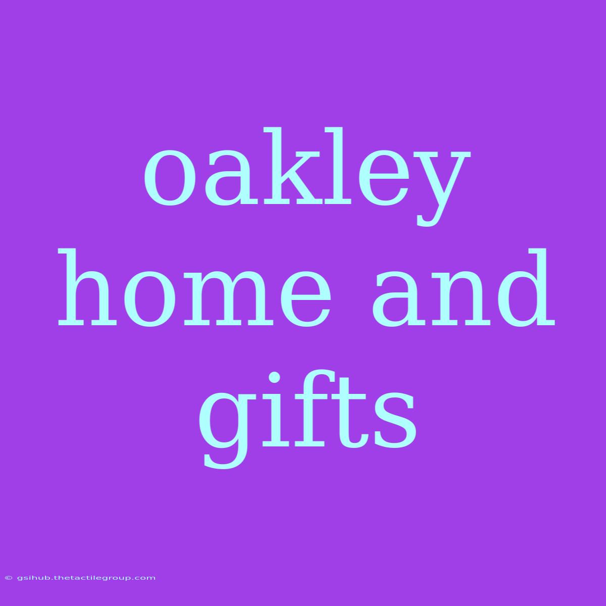 Oakley Home And Gifts