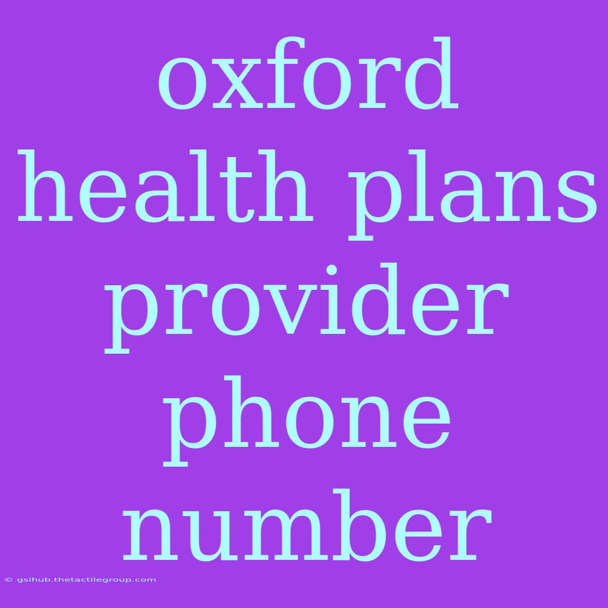 Oxford Health Plans Provider Phone Number