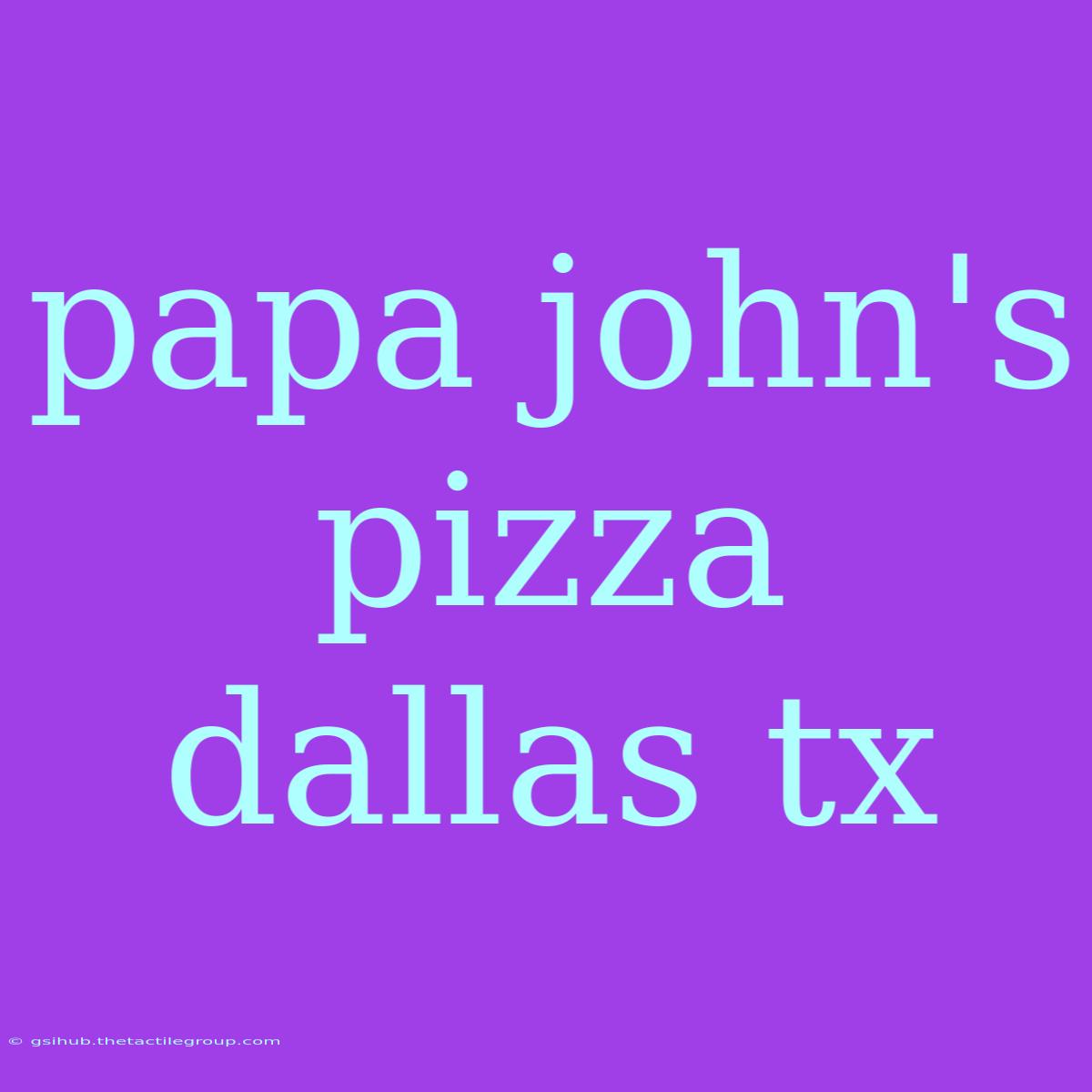 Papa John's Pizza Dallas Tx