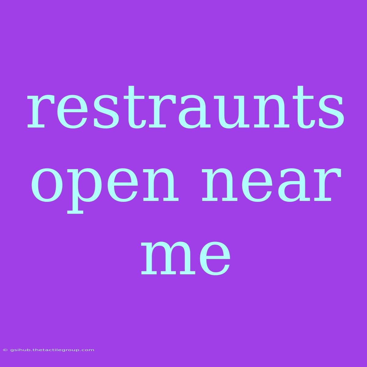 Restraunts Open Near Me