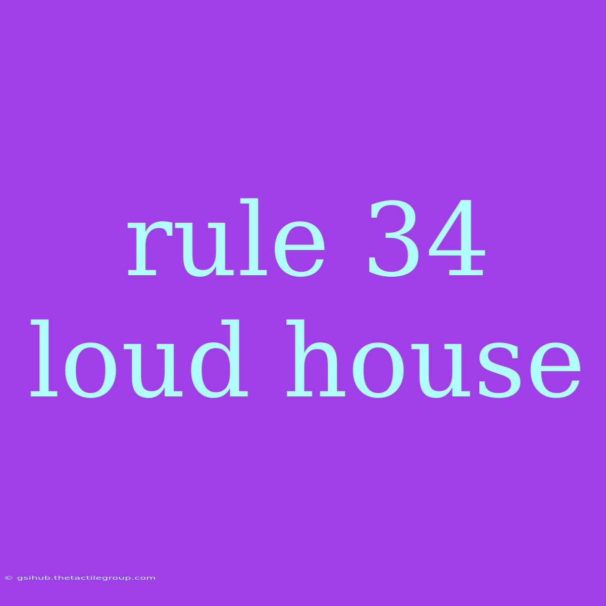 Rule 34 Loud House