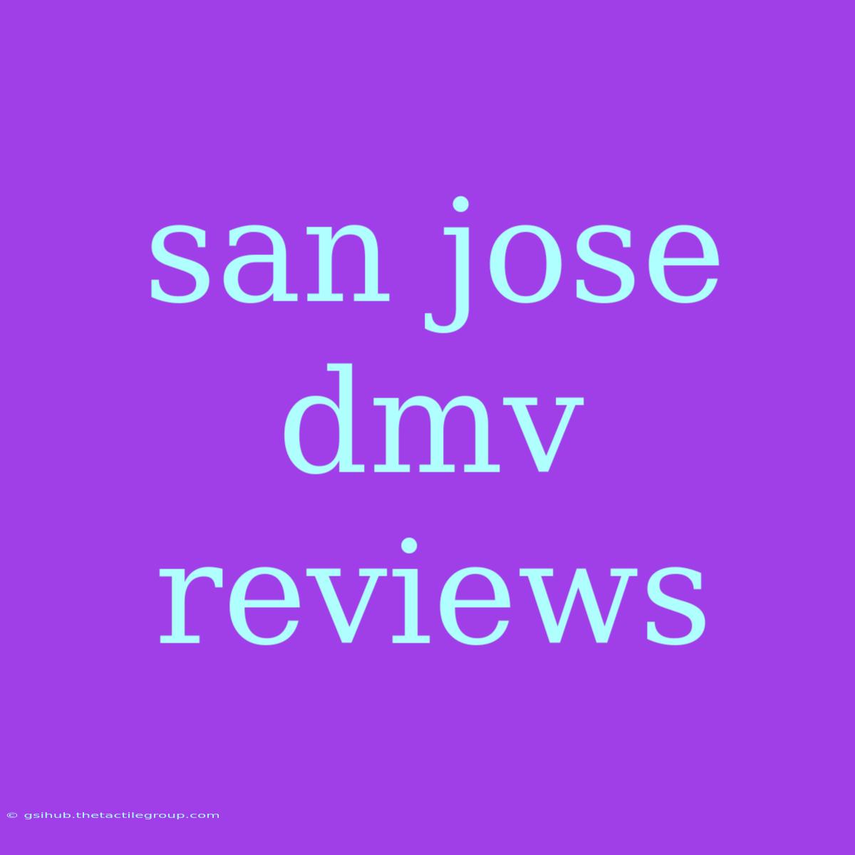 San Jose Dmv Reviews