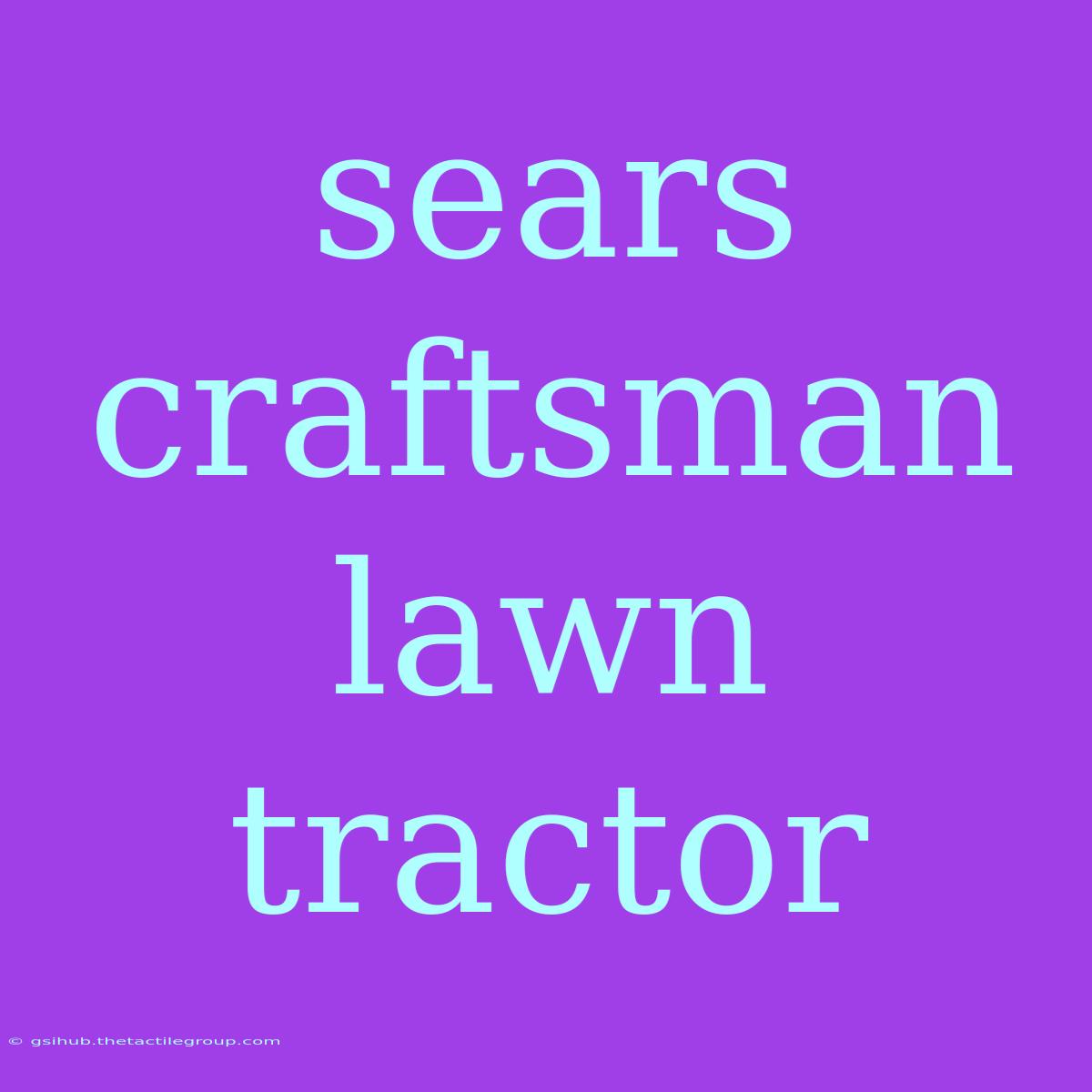 Sears Craftsman Lawn Tractor