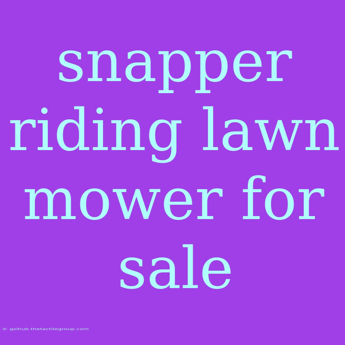 Snapper Riding Lawn Mower For Sale