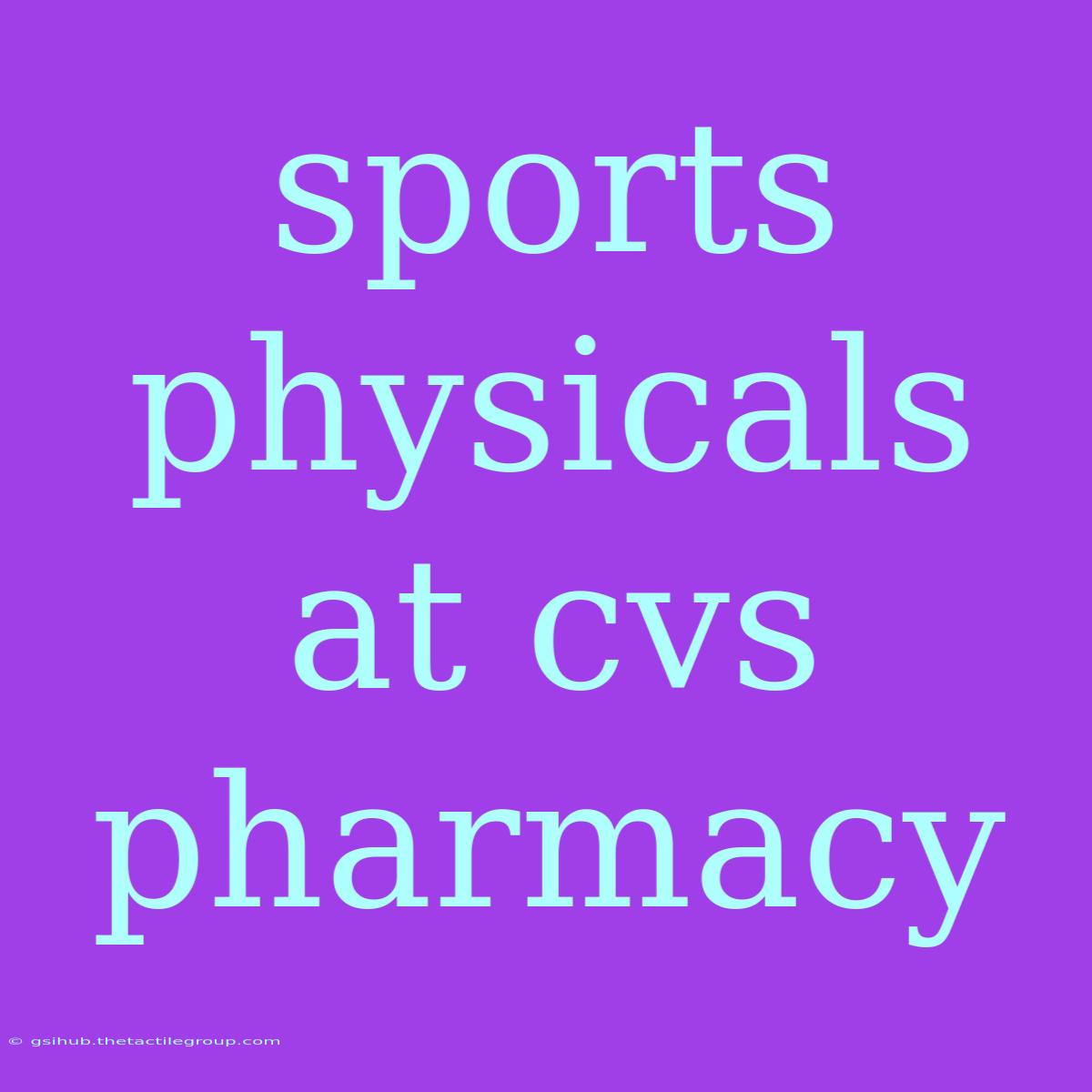 Sports Physicals At Cvs Pharmacy