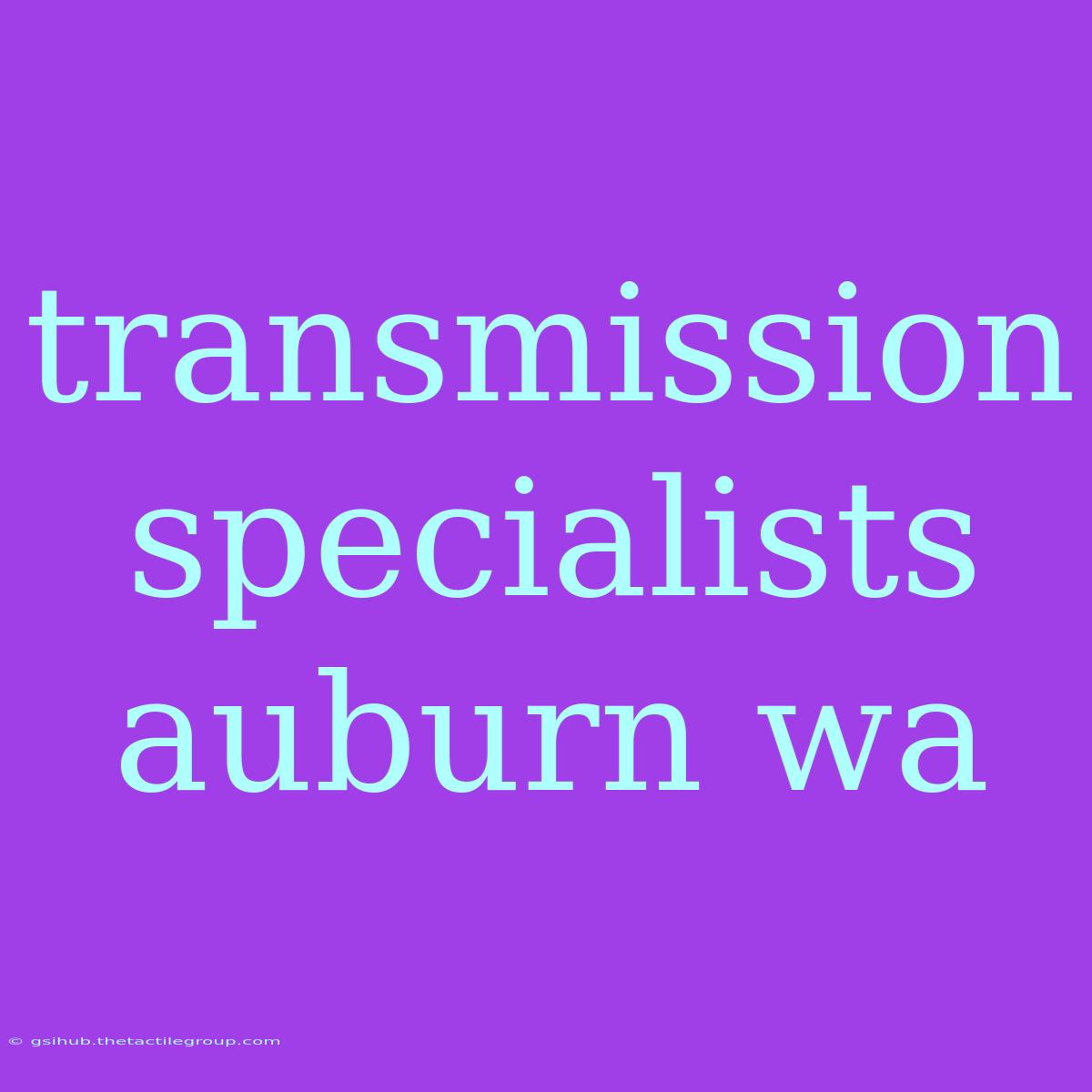 Transmission Specialists Auburn Wa