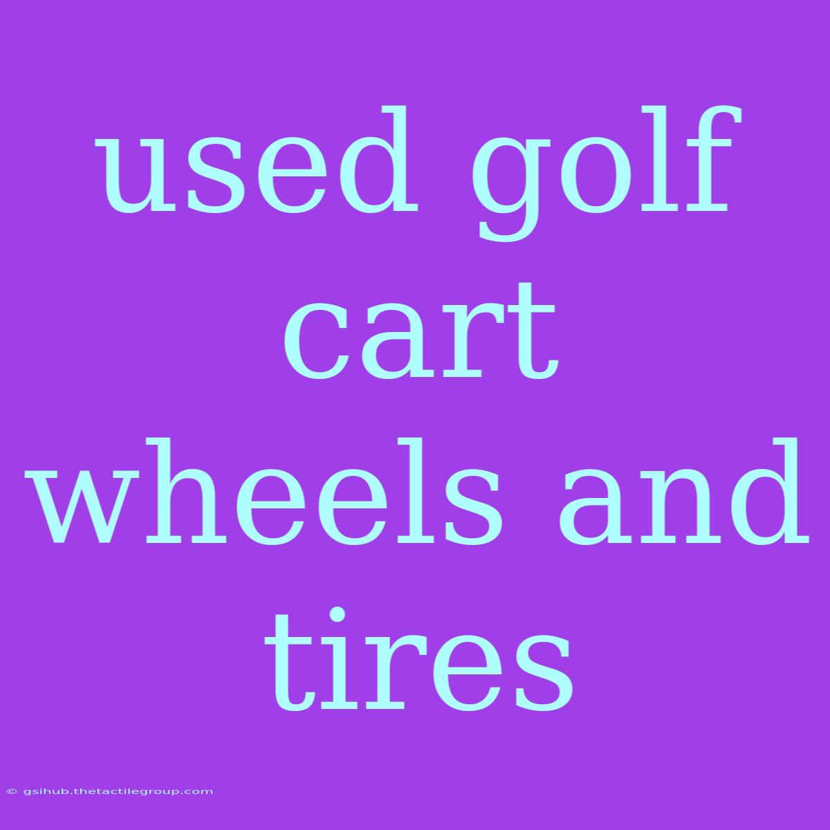 Used Golf Cart Wheels And Tires