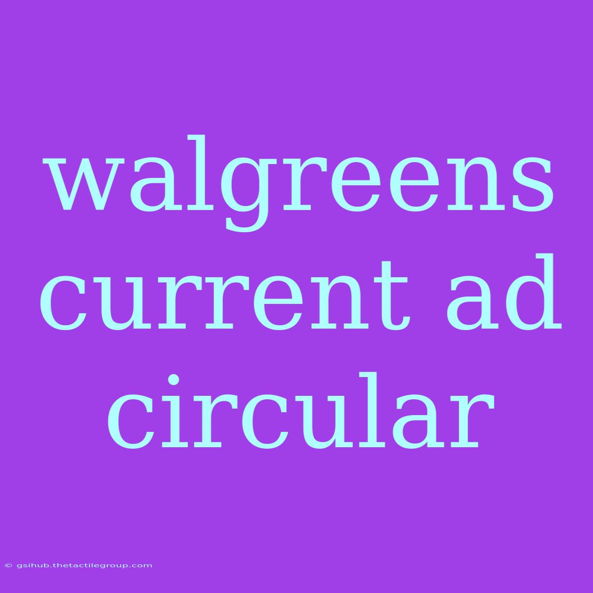 Walgreens Current Ad Circular